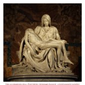 Pieta ve svatopetrském dómu v Římě (Vatikán) - Michelangelo Buonarroti - vrcholně renesanční sochařství