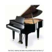 Na ktorý nástroj sa ešte hrá prstami ako na klavíry?