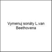 Vymenuj sonáty L.van Beethovena