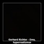 Gerhard Richter - Ema, hyperrealizmus
