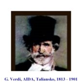 G. Verdi, AIDA, Taliansko, 1813 - 1901