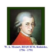 W. A. Mozart, REQUIEM, Rakúsko, 1756 - 1791